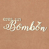 Chipboard Eres Un Bombon